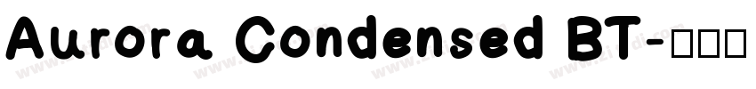 Aurora Condensed BT字体转换